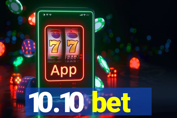 10.10 bet
