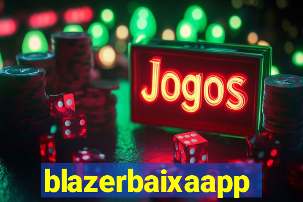 blazerbaixaapp