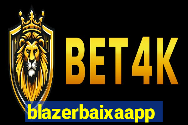blazerbaixaapp