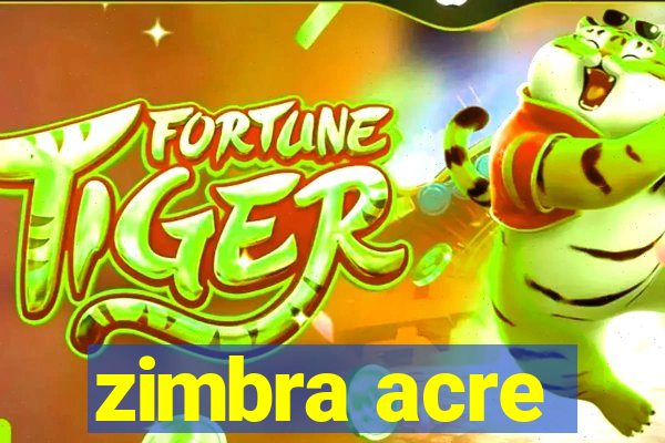 zimbra acre