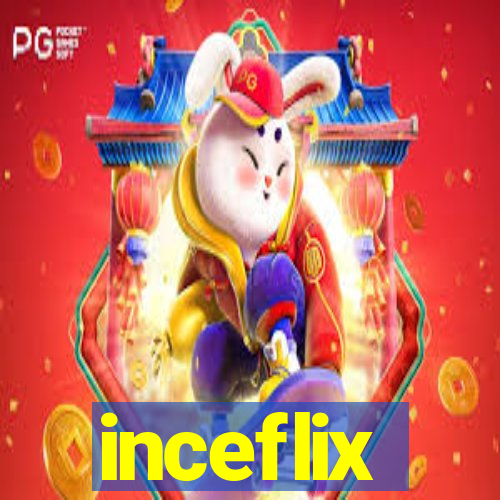 inceflix