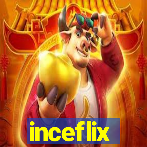 inceflix