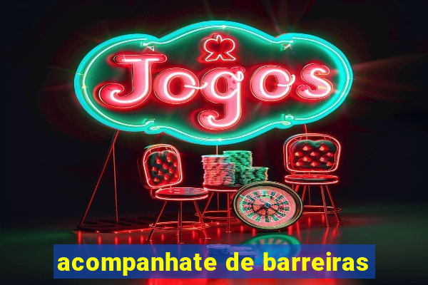 acompanhate de barreiras