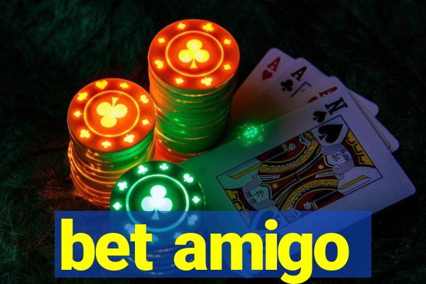 bet amigo