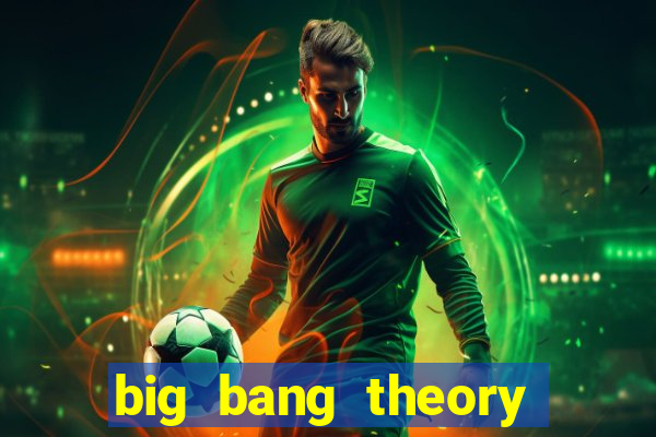 big bang theory assistir online