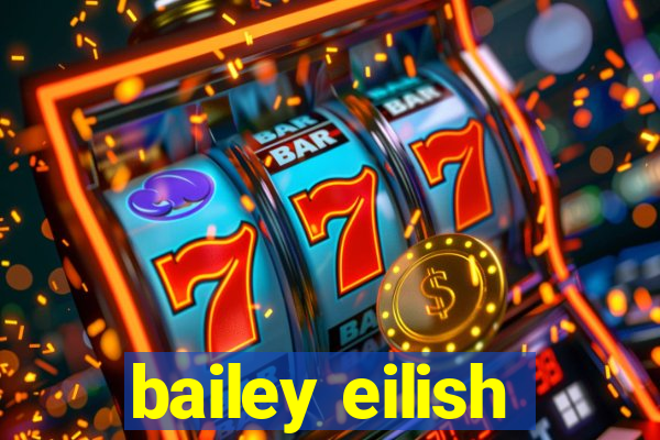 bailey eilish