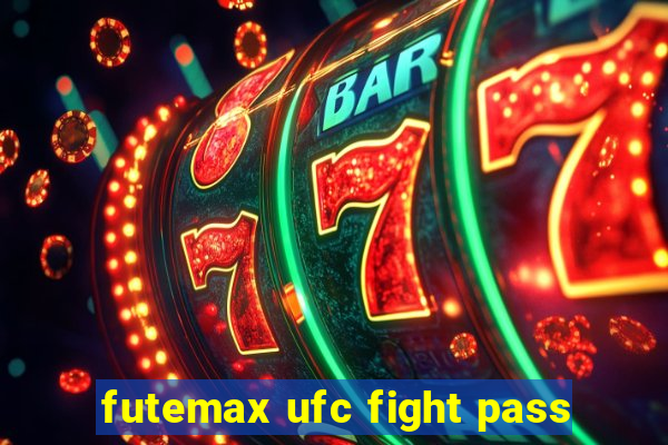 futemax ufc fight pass