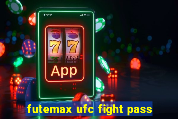 futemax ufc fight pass