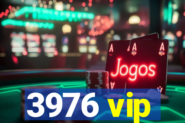 3976 vip