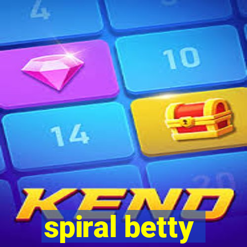 spiral betty