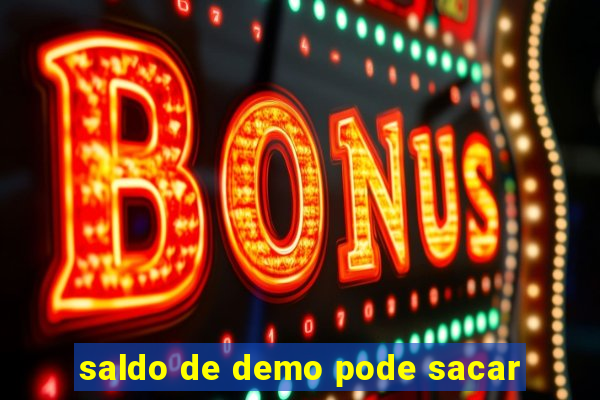 saldo de demo pode sacar