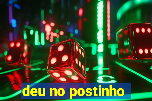 deu no postinho