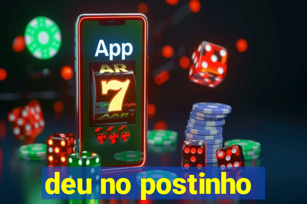 deu no postinho