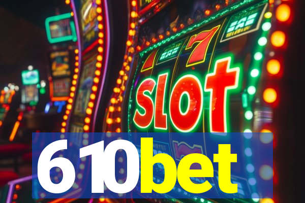 610bet