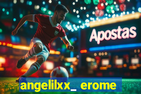 angelilxx_ erome
