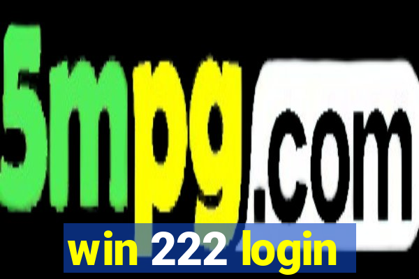 win 222 login