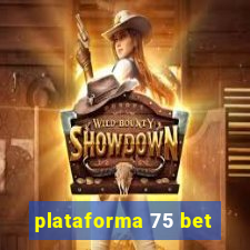 plataforma 75 bet