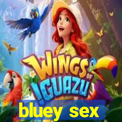bluey sex