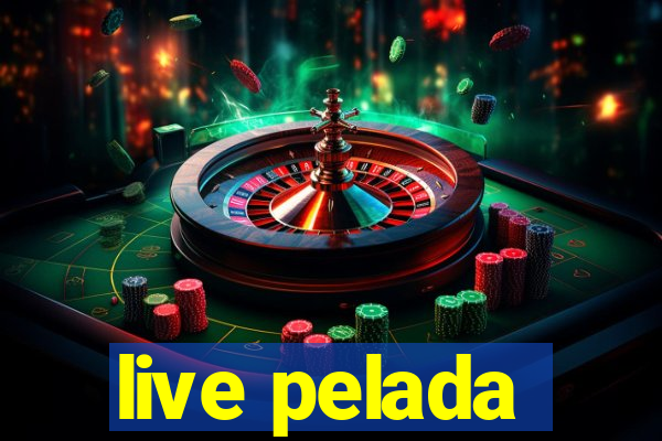 live pelada