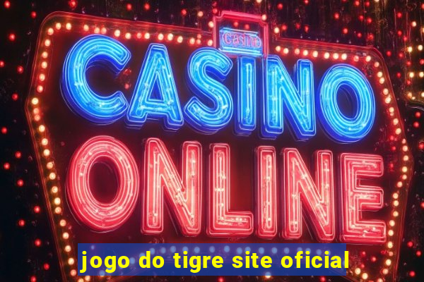 jogo do tigre site oficial