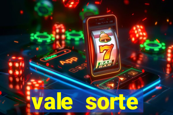 vale sorte resultado de hoje