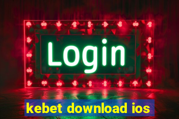 kebet download ios
