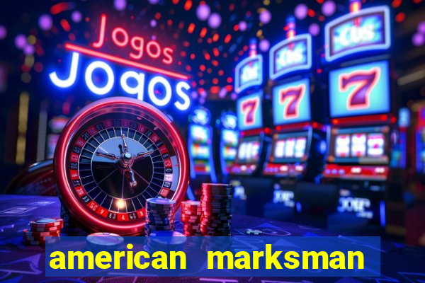 american marksman dinheiro infinito