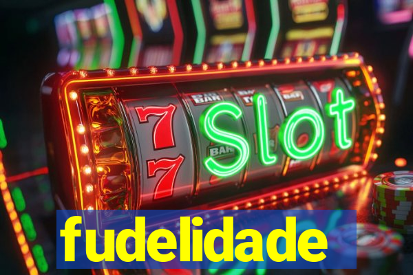 fudelidade