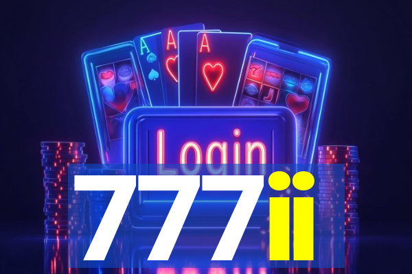 777ii