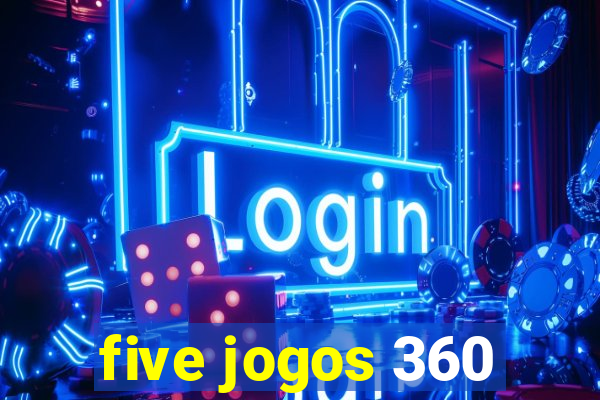 five jogos 360