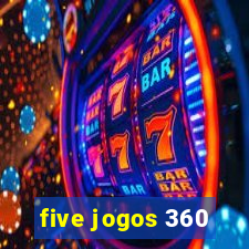 five jogos 360