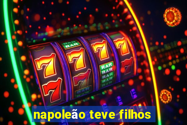 napoleão teve filhos