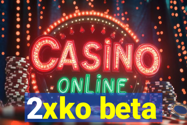 2xko beta