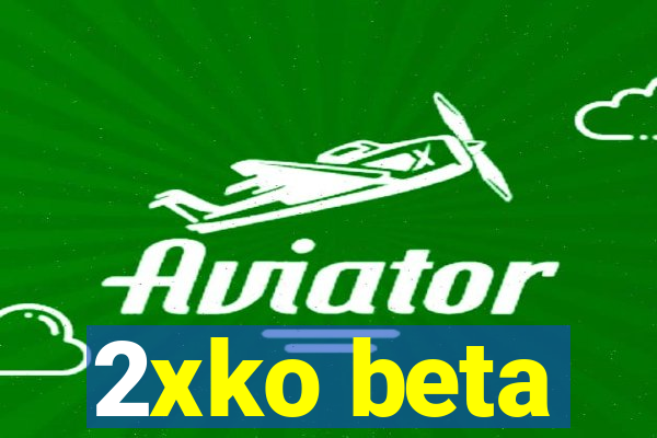 2xko beta