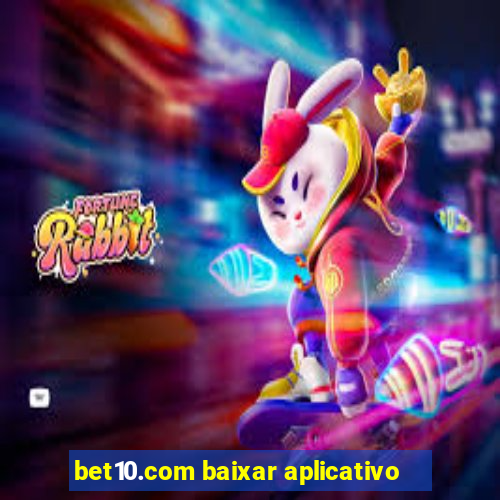 bet10.com baixar aplicativo