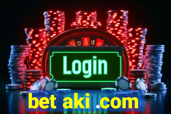 bet aki .com