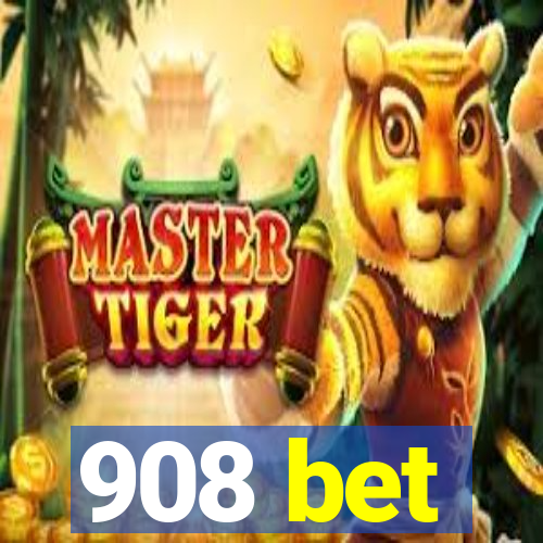 908 bet