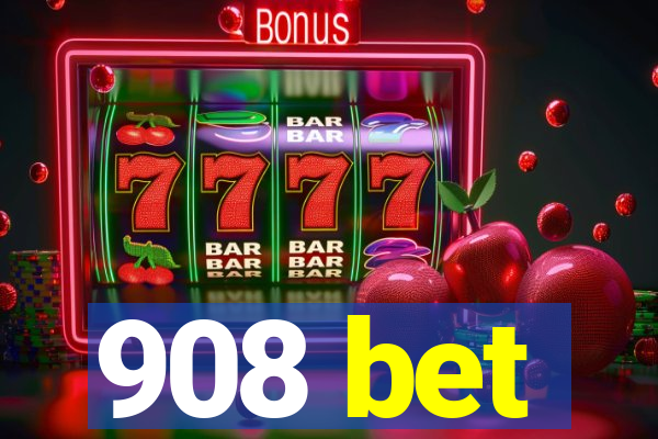 908 bet