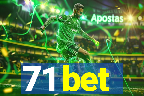 71 bet