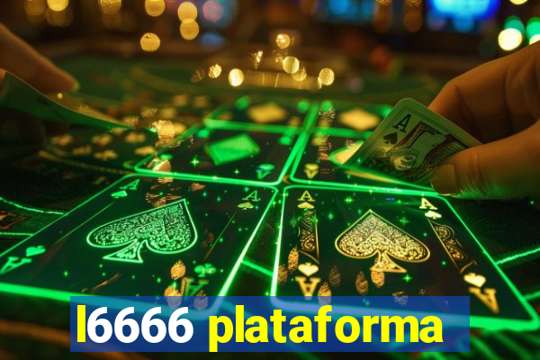 l6666 plataforma