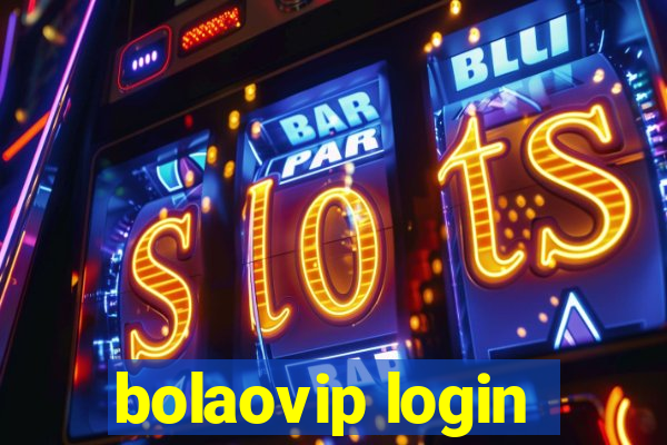 bolaovip login