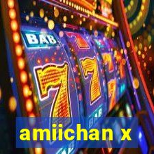 amiichan x