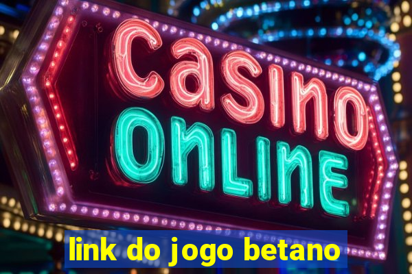 link do jogo betano