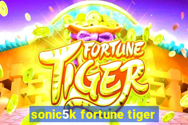 sonic5k fortune tiger