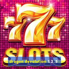 dragon devolution 1.2.3