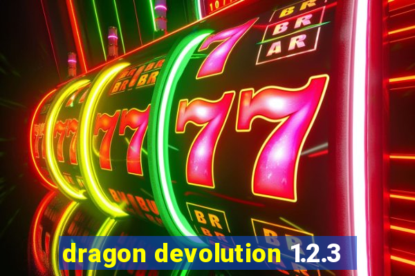 dragon devolution 1.2.3