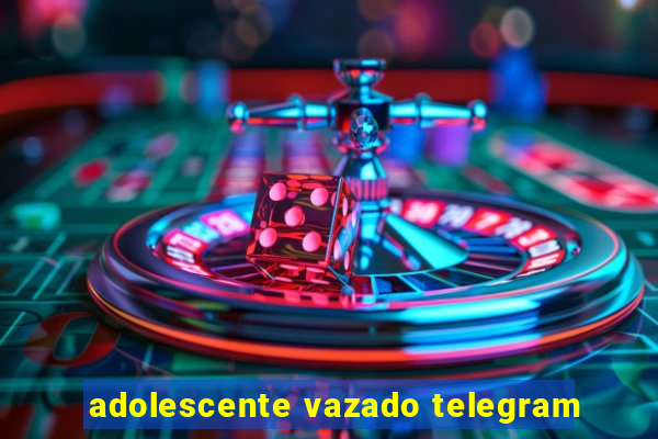 adolescente vazado telegram