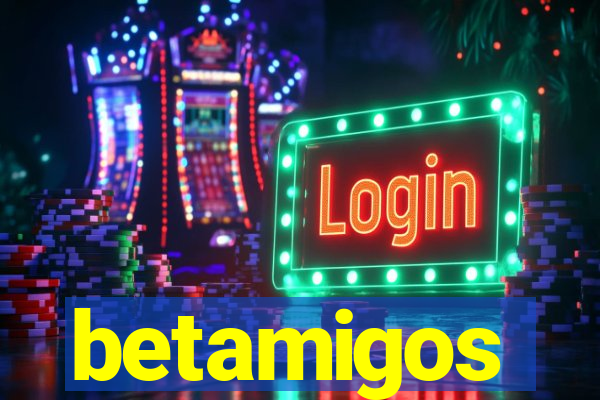 betamigos