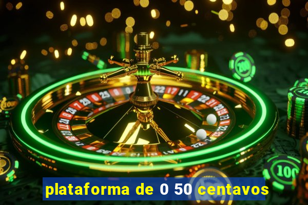 plataforma de 0 50 centavos