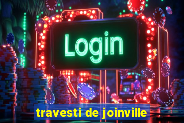 travesti de joinville